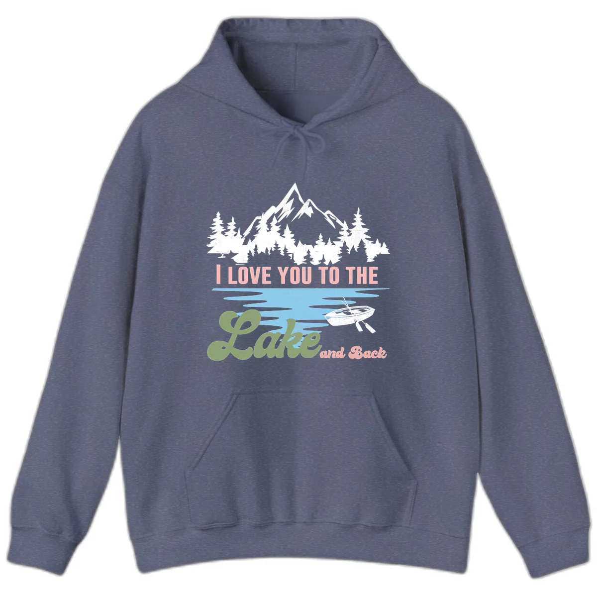 I Love You To The Lake And Back Hoodie in Heather Navy