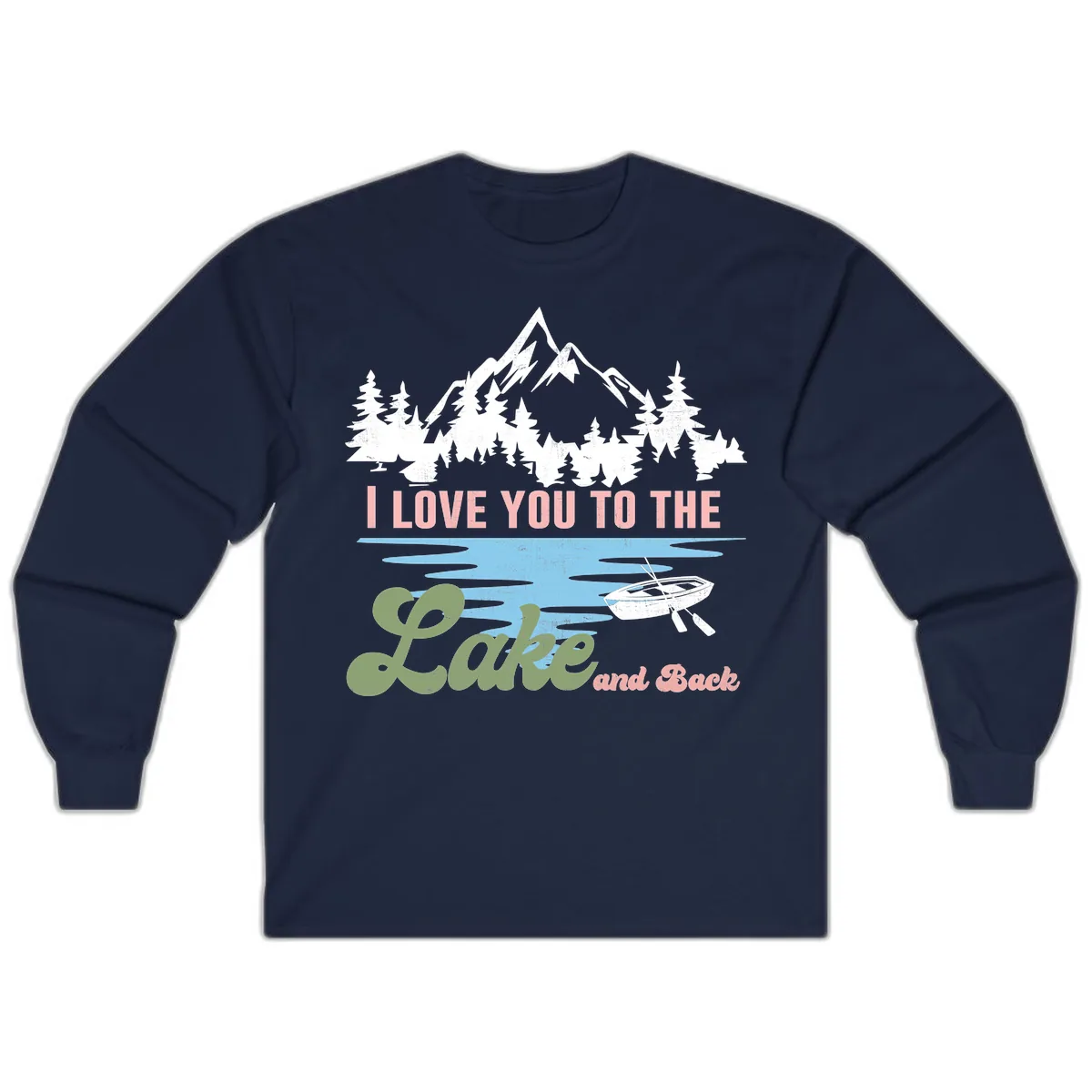 I Love You To The Lake And Back Long Sleeve in Navy