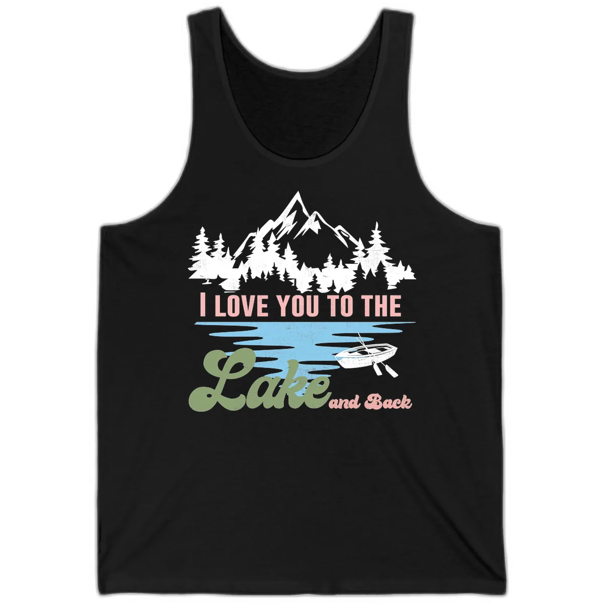 I Love You To The Lake And Back Tank in Black