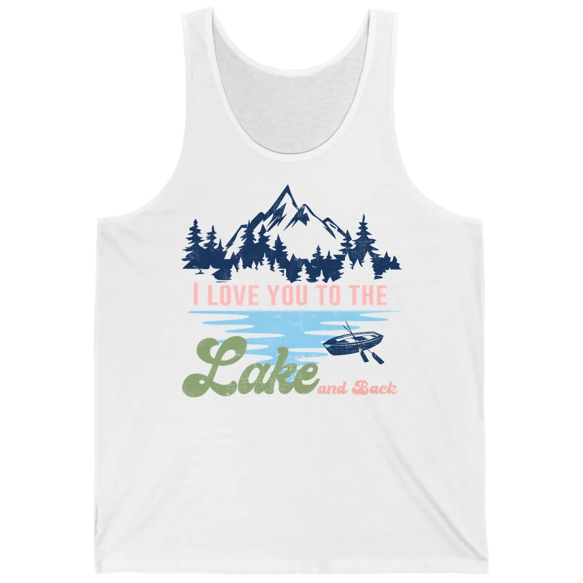 I Love You To The Lake And Back Tank in White