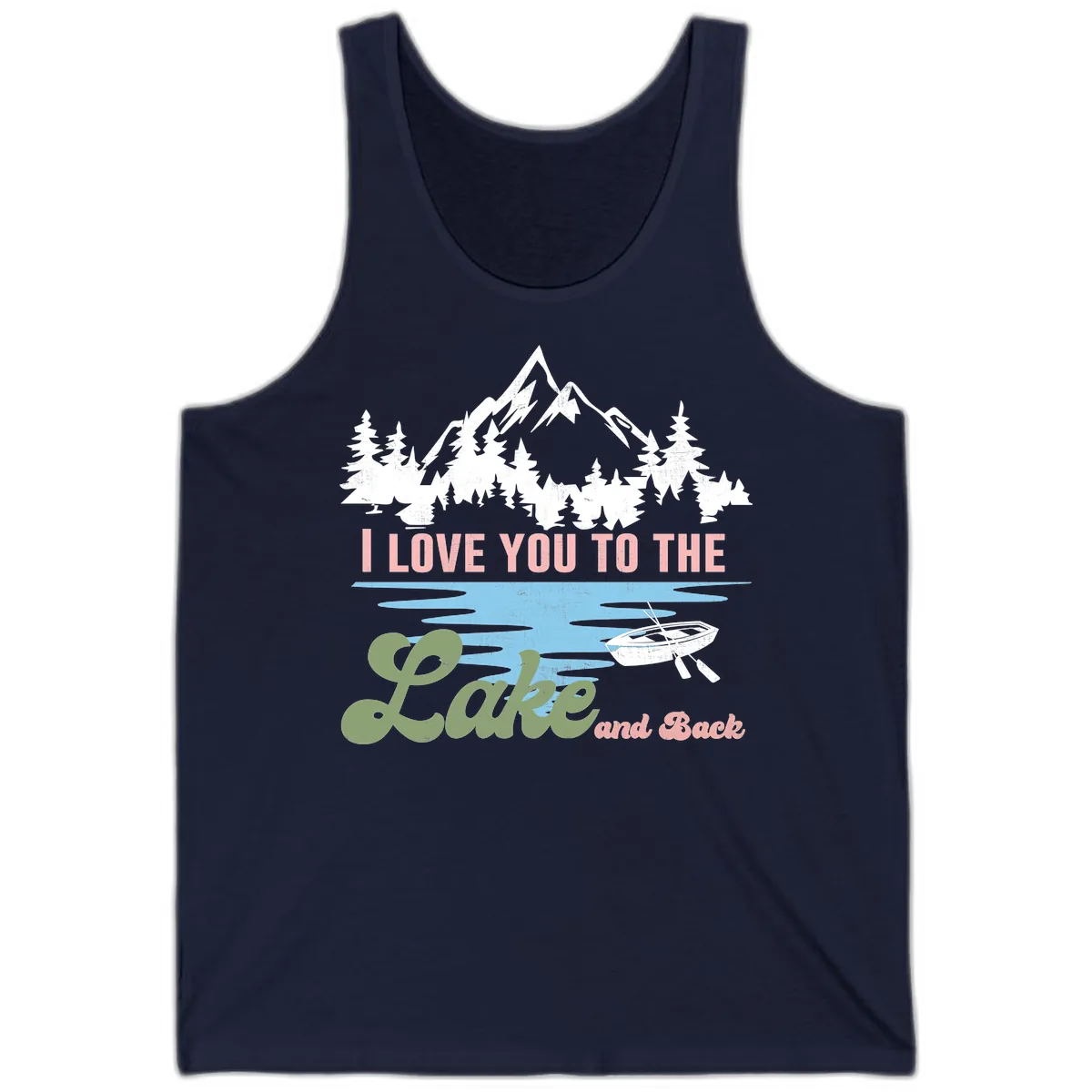 I Love You To The Lake And Back Tank in Navy