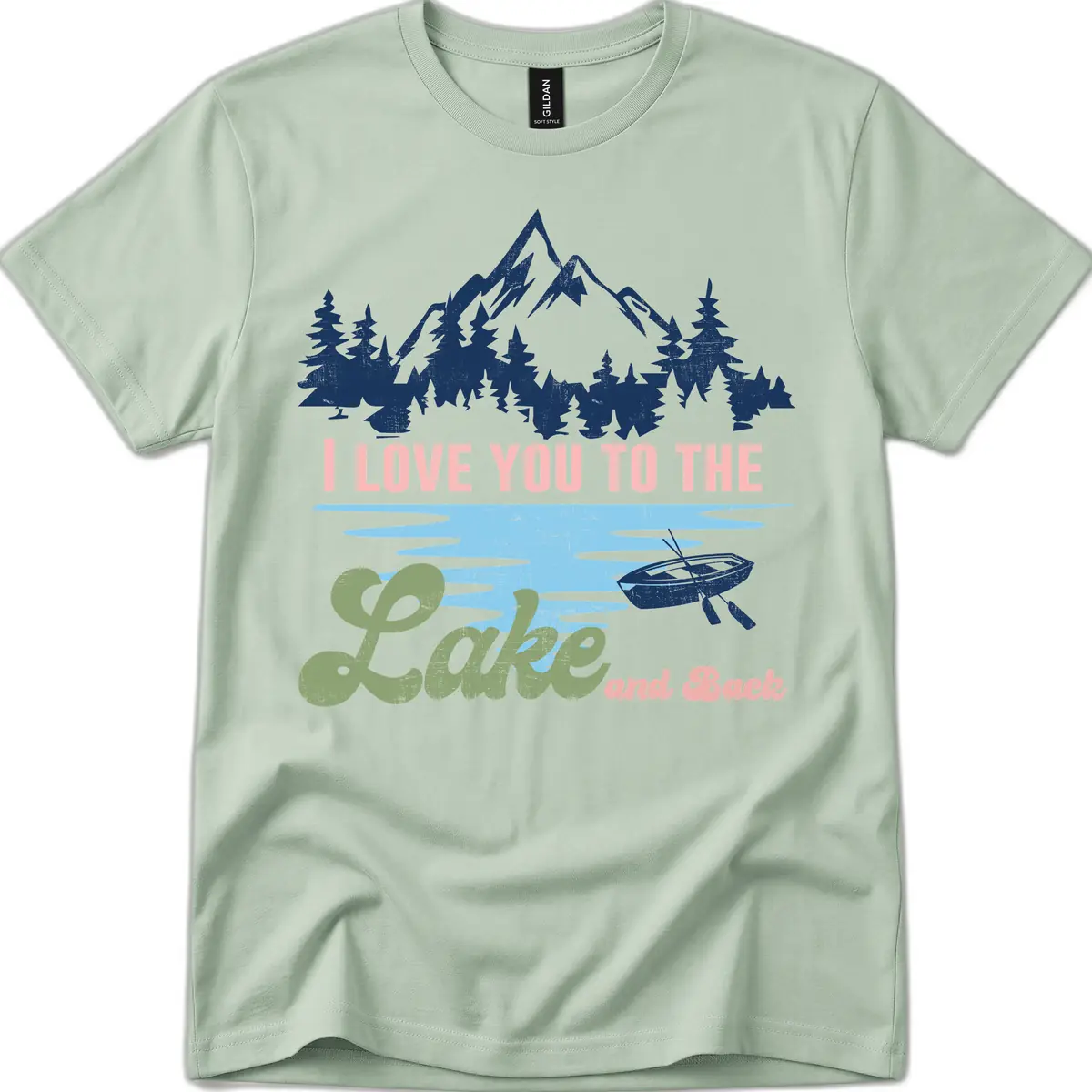 I Love You To The Lake And Back T-Shirt in Sage