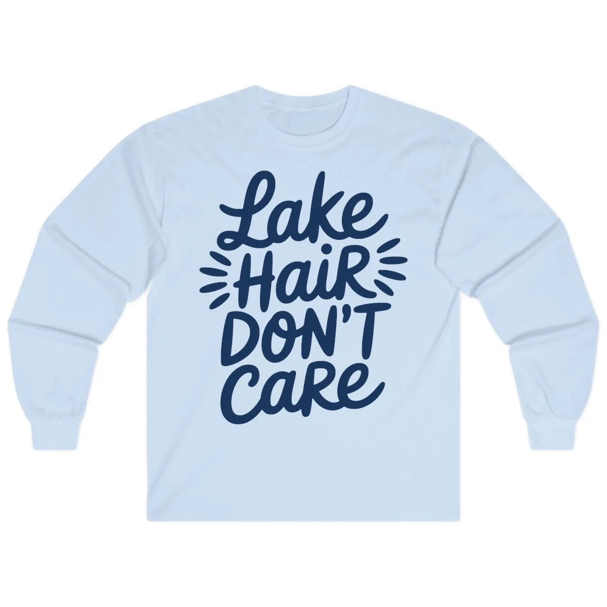 Lake Hair Don't Care Typography Design Long Sleeve in Light Blue