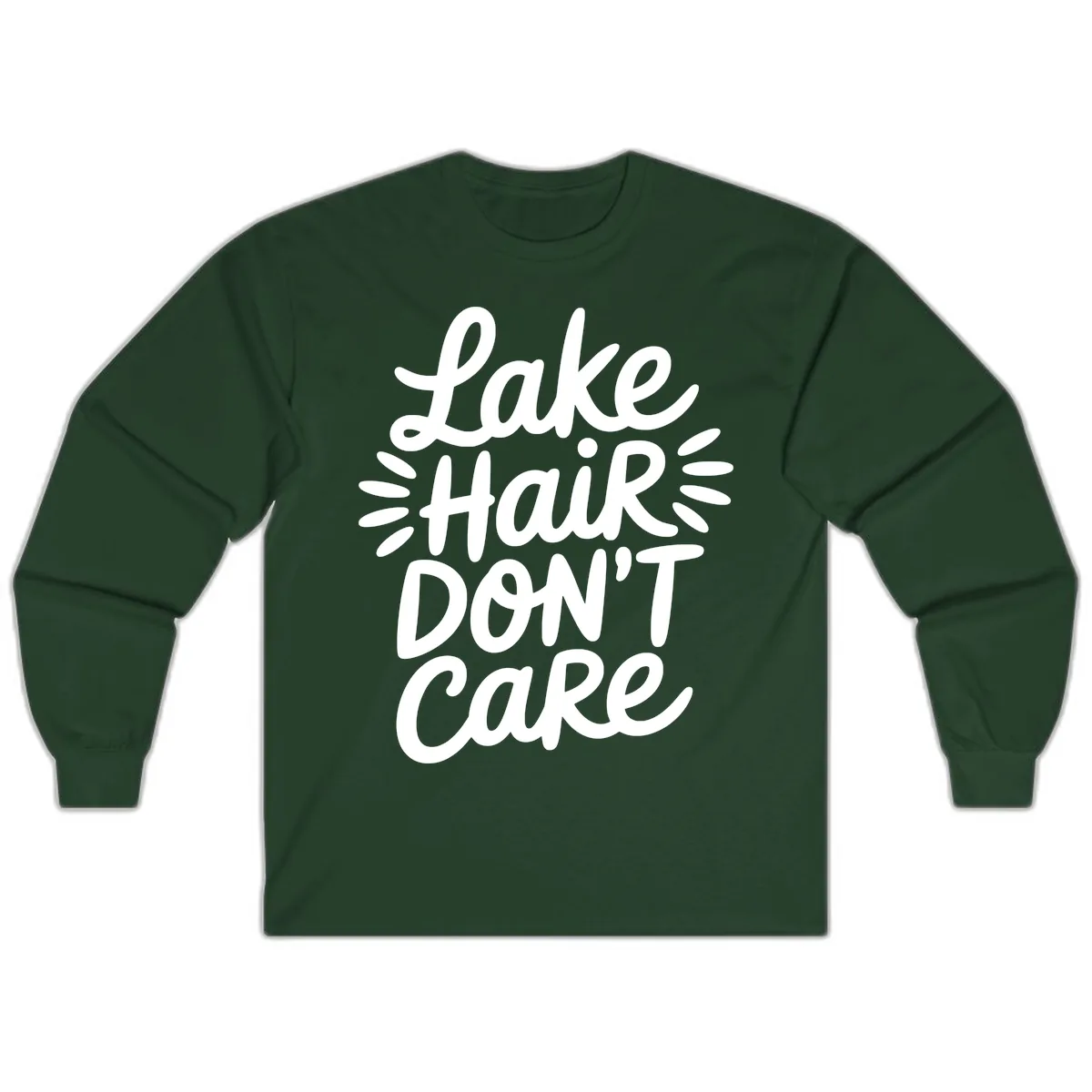 Lake Hair Don't Care Typography Design Long Sleeve in Forest Green