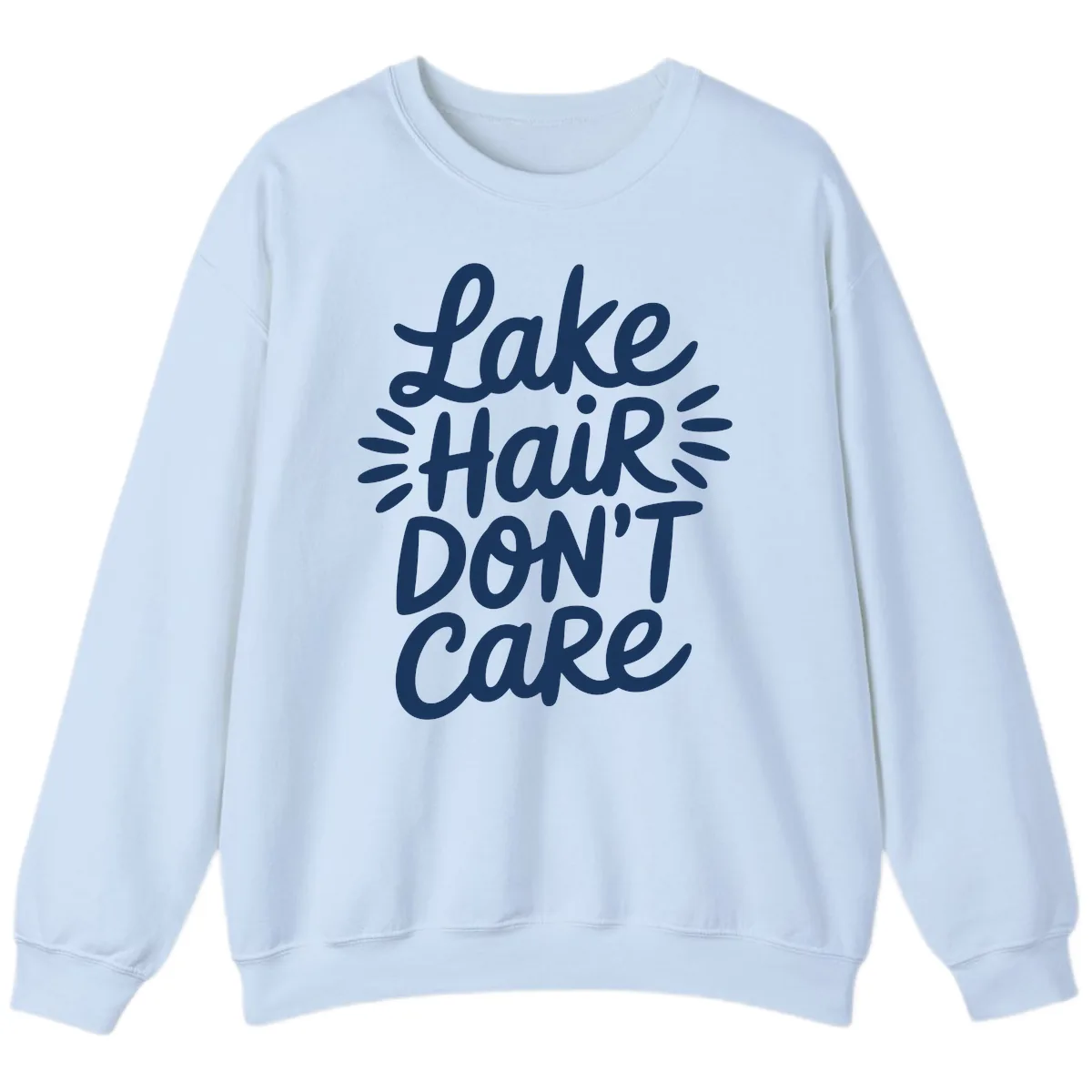 Lake Hair Don't Care Typography Design Sweatshirt in Light Blue