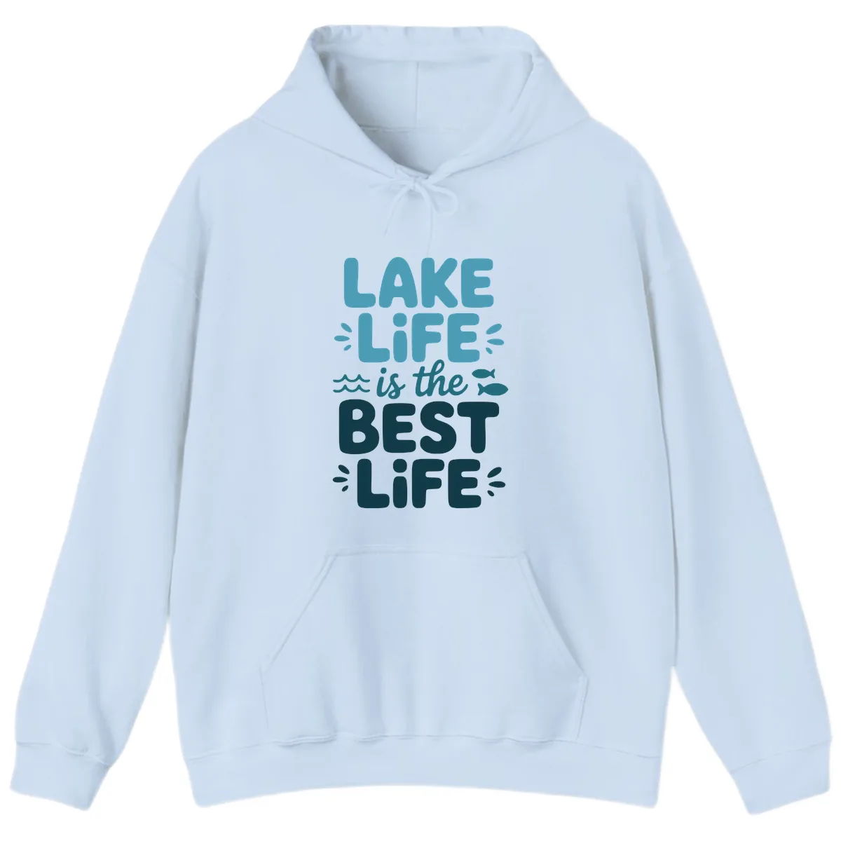 Lake Life Is The Best Life Typography Hoodie in Light Blue