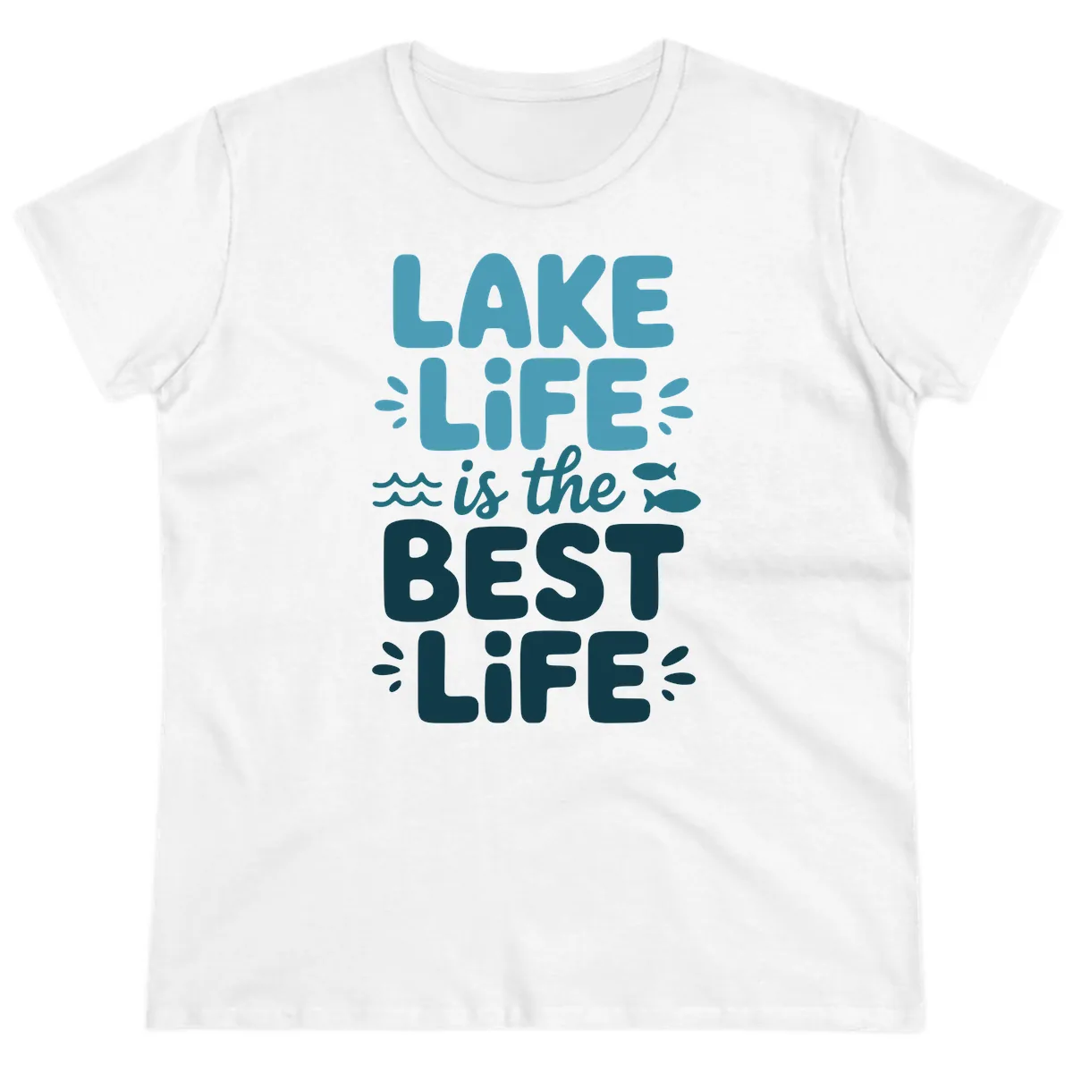 Lake Life Is The Best Life Typography Ladies Tee in White