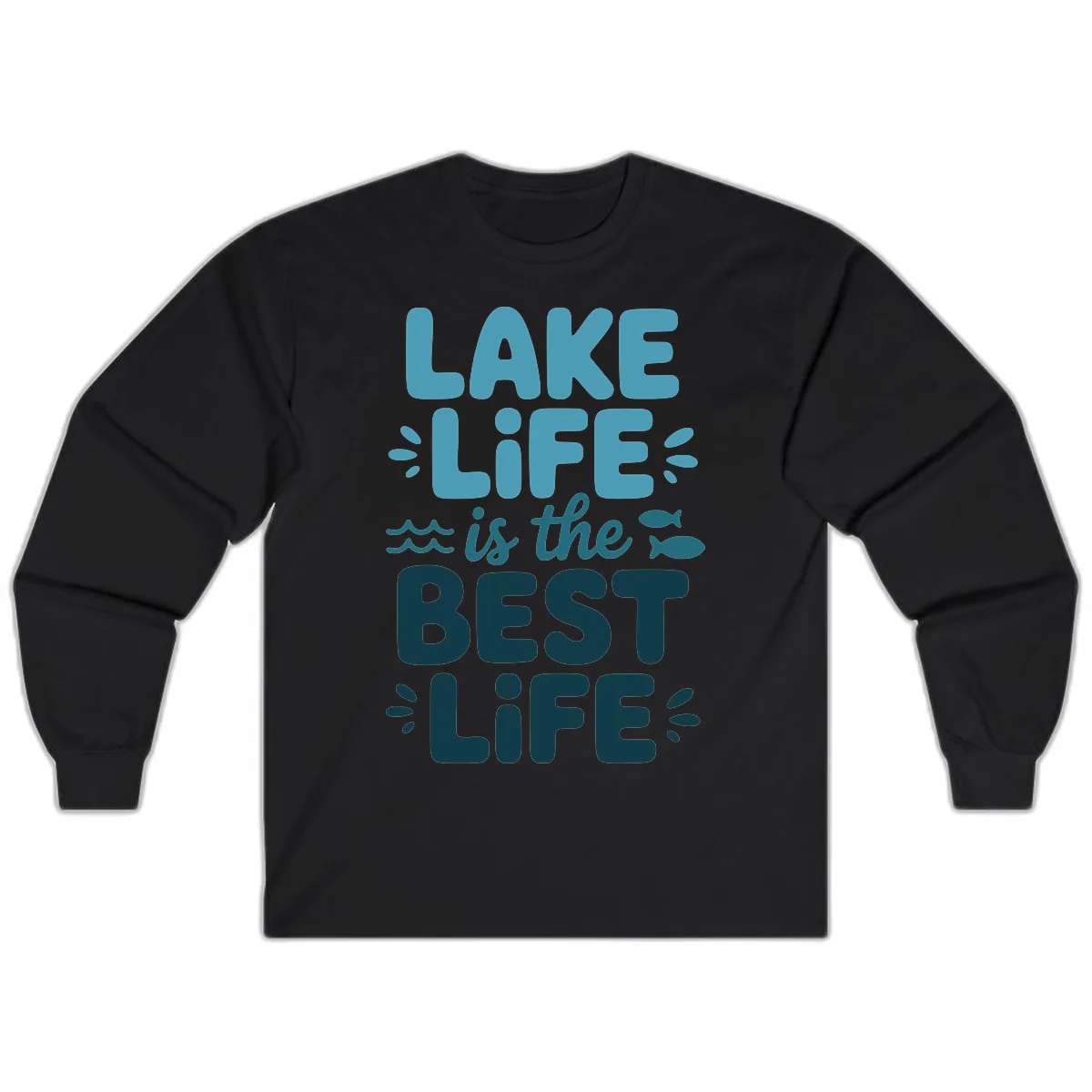 Lake Life Is The Best Life Typography Long Sleeve in Black