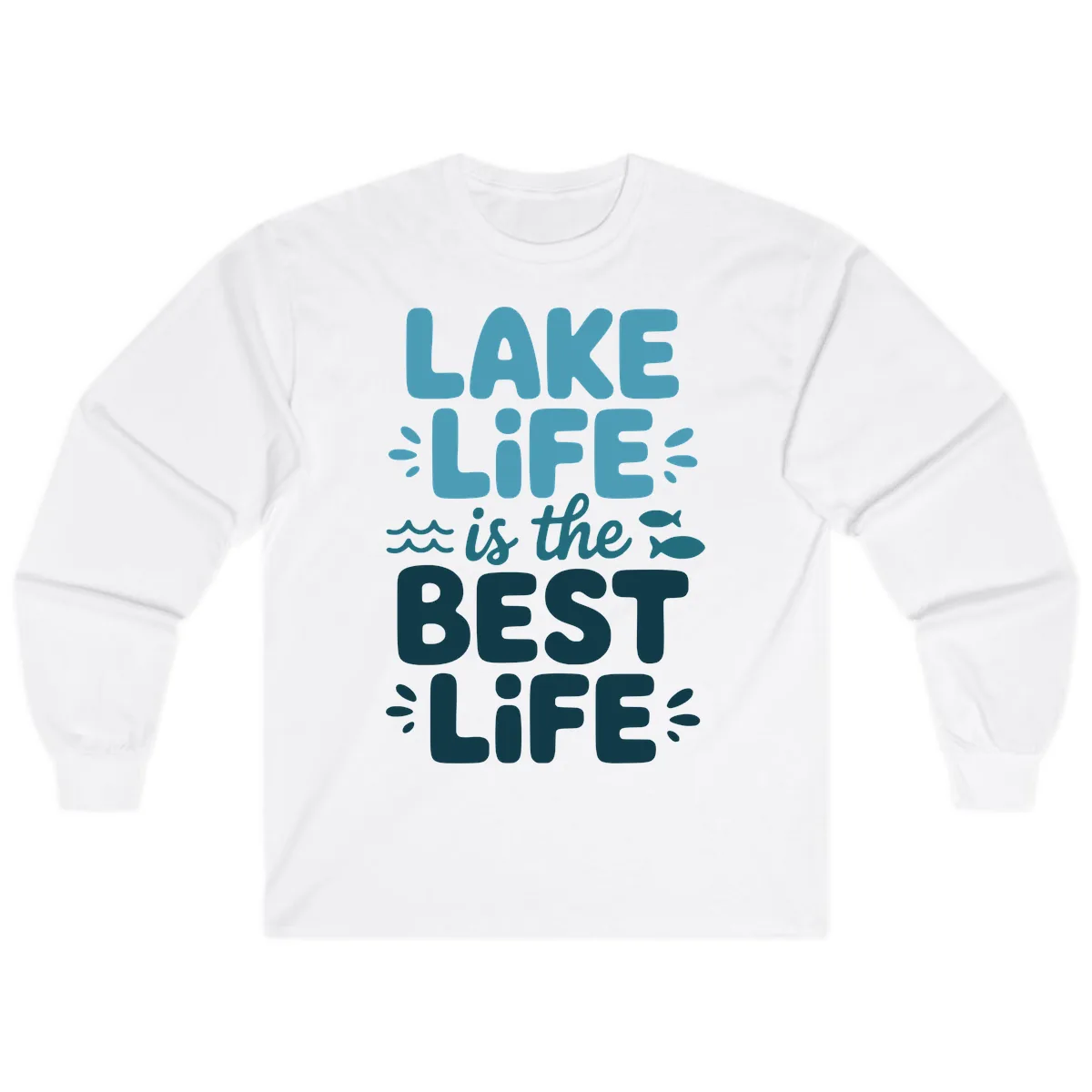 Lake Life Is The Best Life Typography Long Sleeve in White