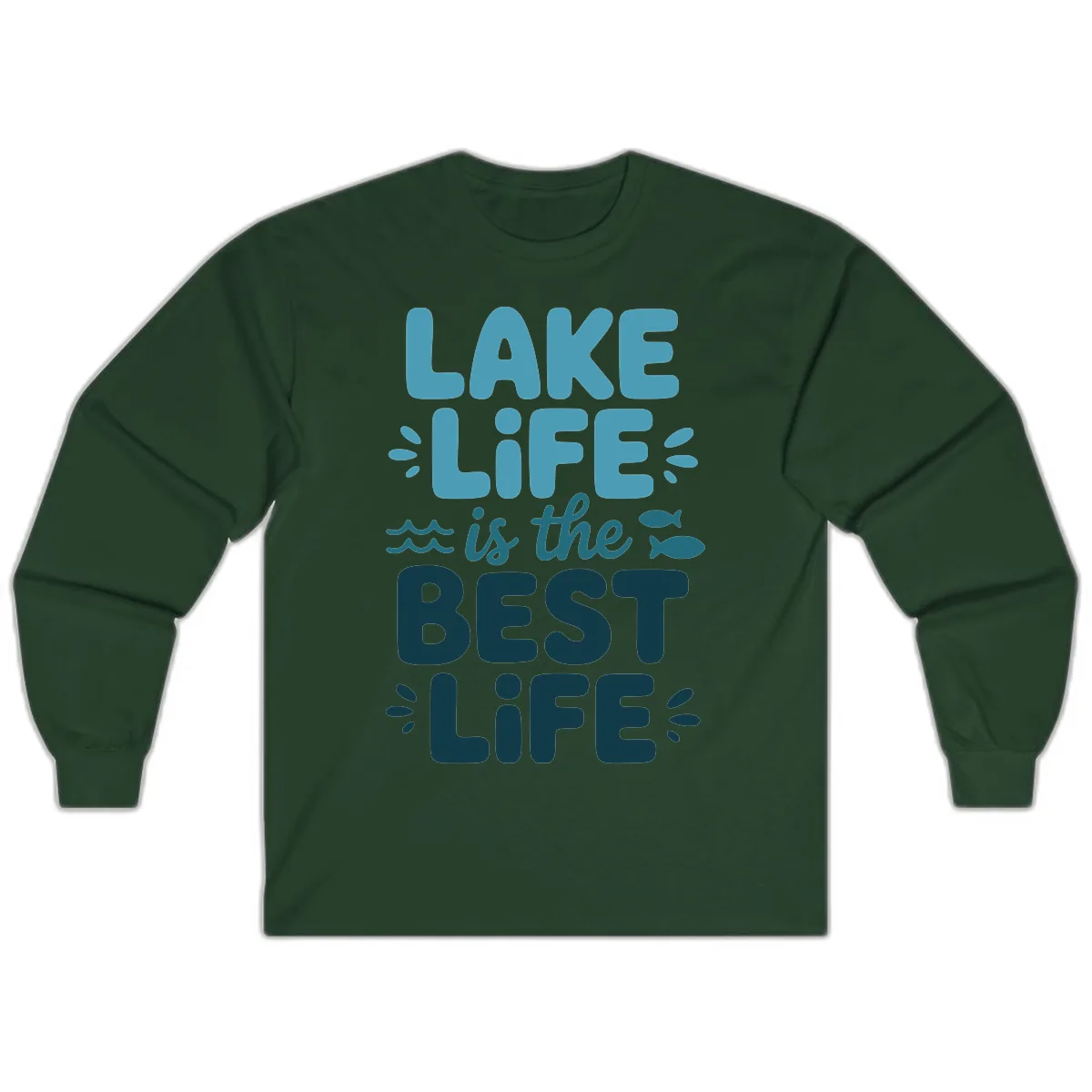Lake Life Is The Best Life Typography Long Sleeve in Forest Green