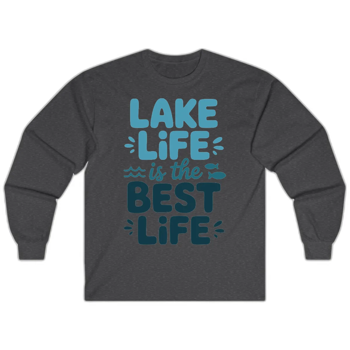 Lake Life Is The Best Life Typography Long Sleeve in Dark Heather