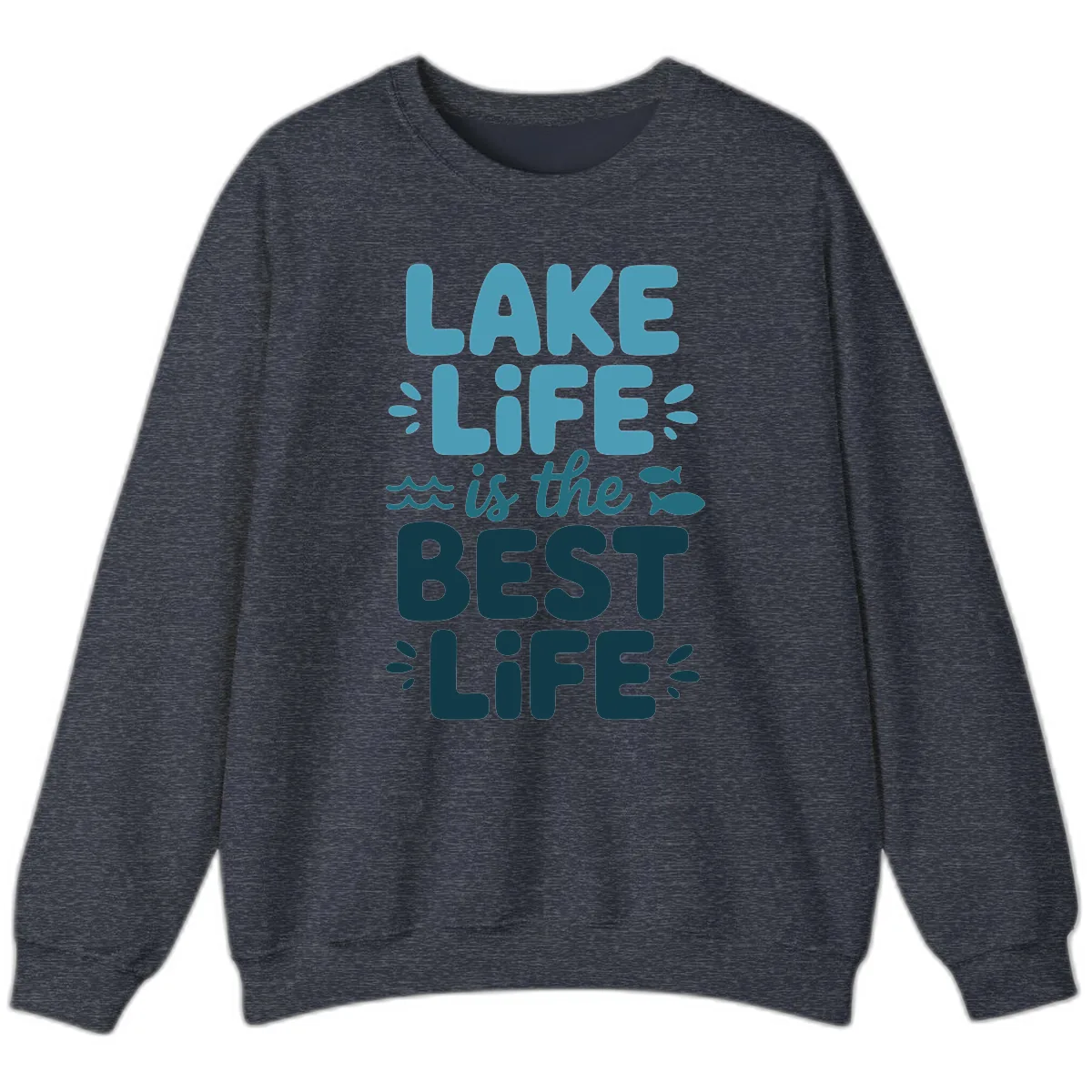 Lake Life Is The Best Life Typography Sweatshirt in Heather Sport Dark Navy