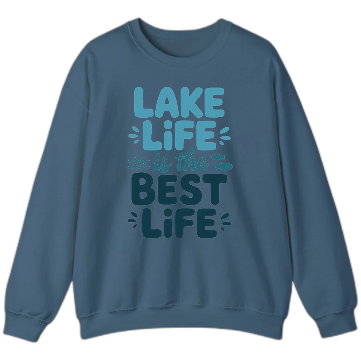 Lake Life Is The Best Life Typography Sweatshirt in Indigo Blue
