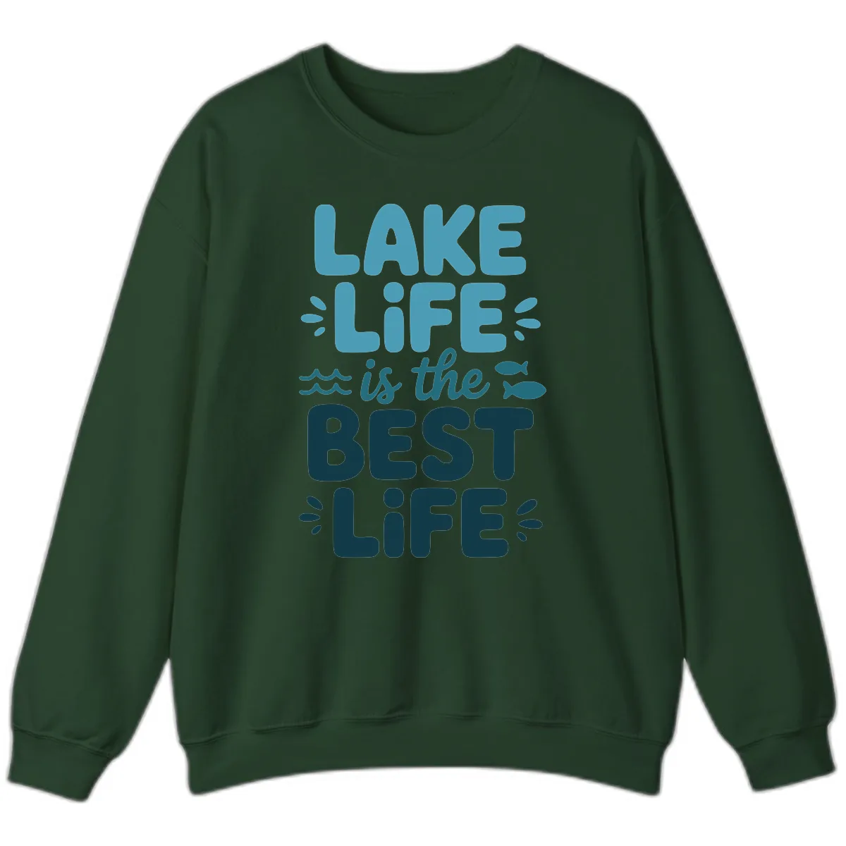 Lake Life Is The Best Life Typography Sweatshirt in Forest Green
