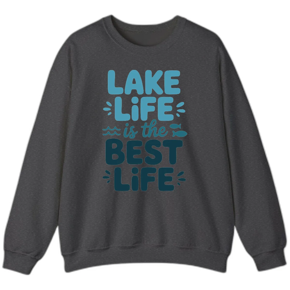 Lake Life Is The Best Life Typography Sweatshirt in Dark Heather