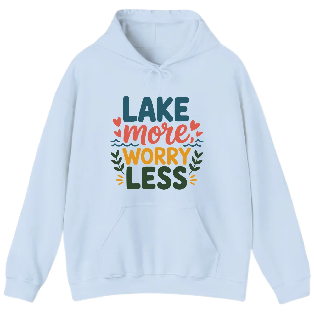Lake More Worry Less Sentiment Design Hoodie in Light Blue