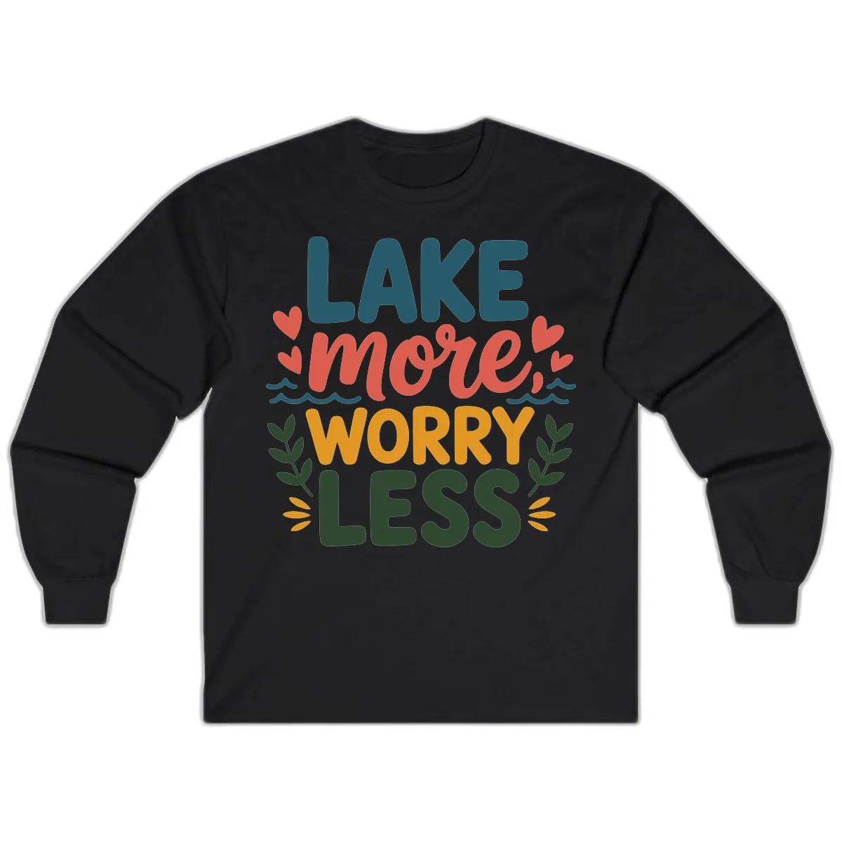 Lake More Worry Less Sentiment Design Long Sleeve in Black