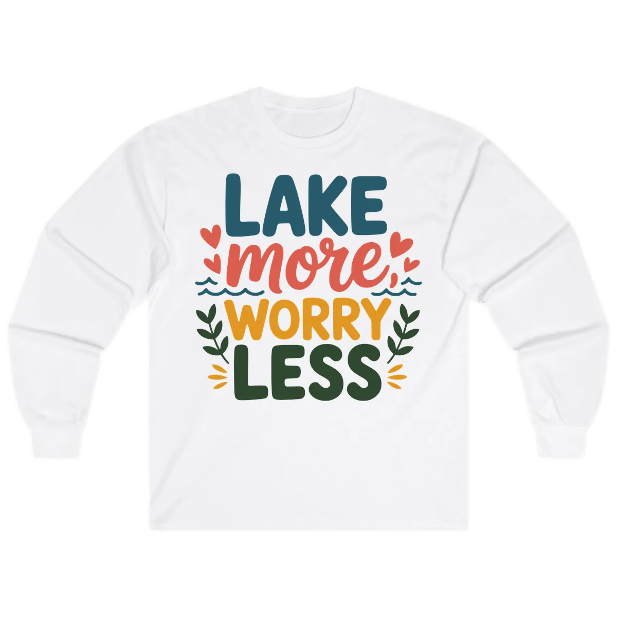 Lake More Worry Less Sentiment Design Long Sleeve in White