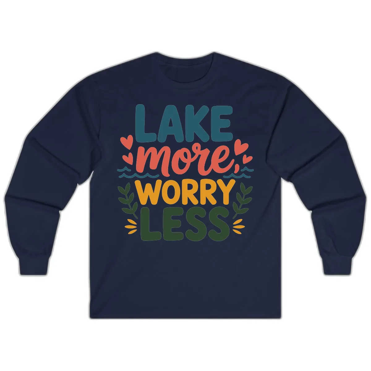 Lake More Worry Less Sentiment Design Long Sleeve in Navy