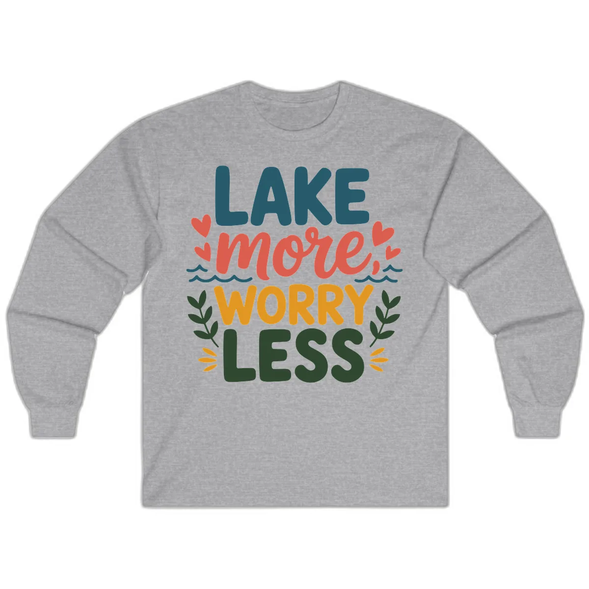 Lake More Worry Less Sentiment Design Long Sleeve in Sport Grey