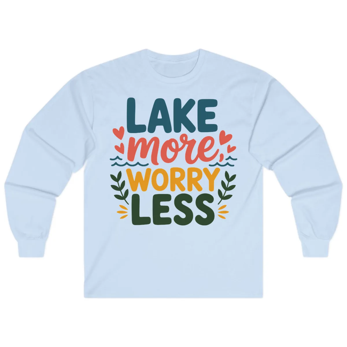 Lake More Worry Less Sentiment Design Long Sleeve in Light Blue