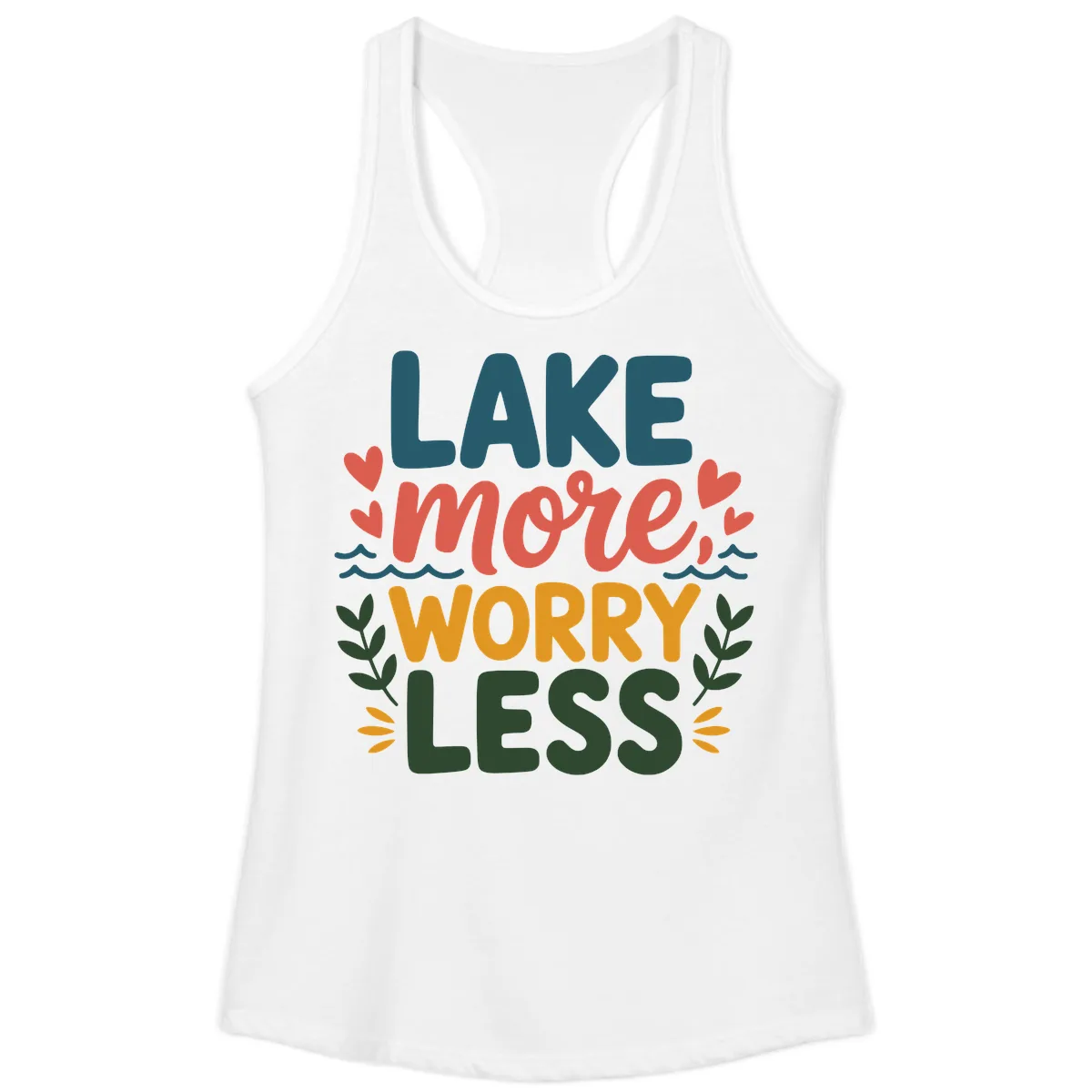 Lake More Worry Less Sentiment Design Ladies Tank in White