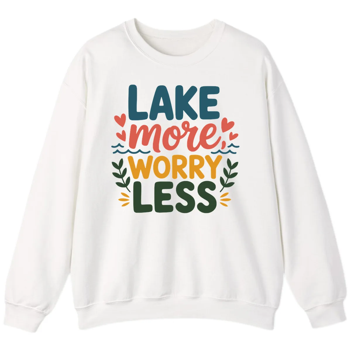 Lake More Worry Less Sentiment Design Sweatshirt in White