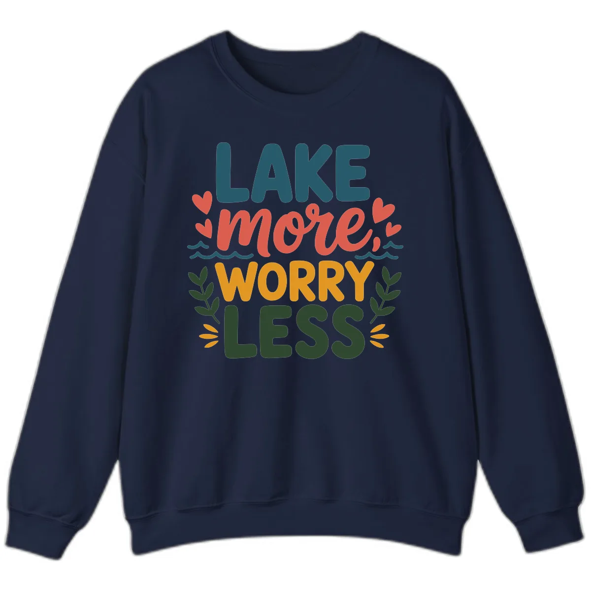 Lake More Worry Less Sentiment Design Sweatshirt in Navy