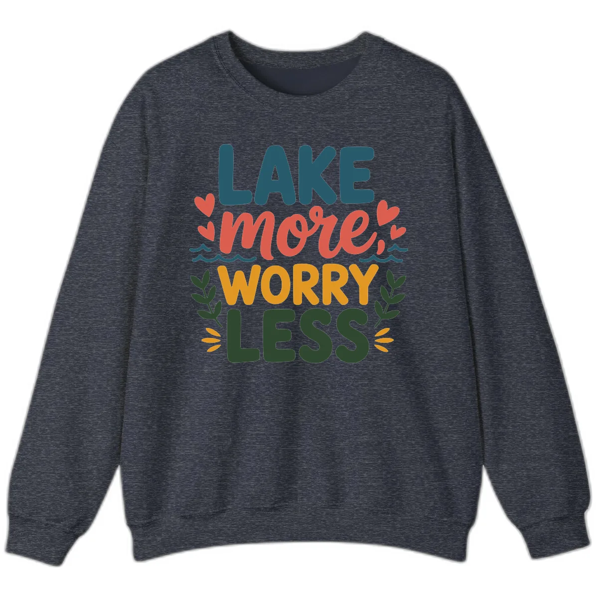 Lake More Worry Less Sentiment Design Sweatshirt in Heather Sport Dark Navy