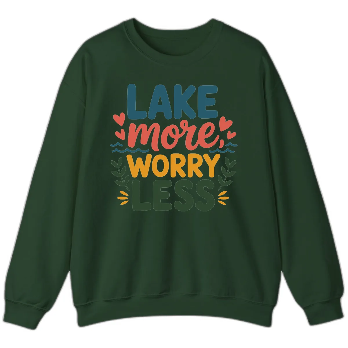 Lake More Worry Less Sentiment Design Sweatshirt in Forest Green