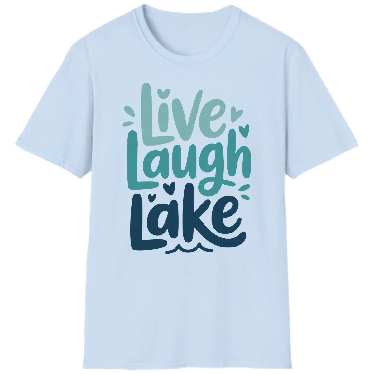 Live Laugh Lake Typography Design T-Shirt in Light Blue