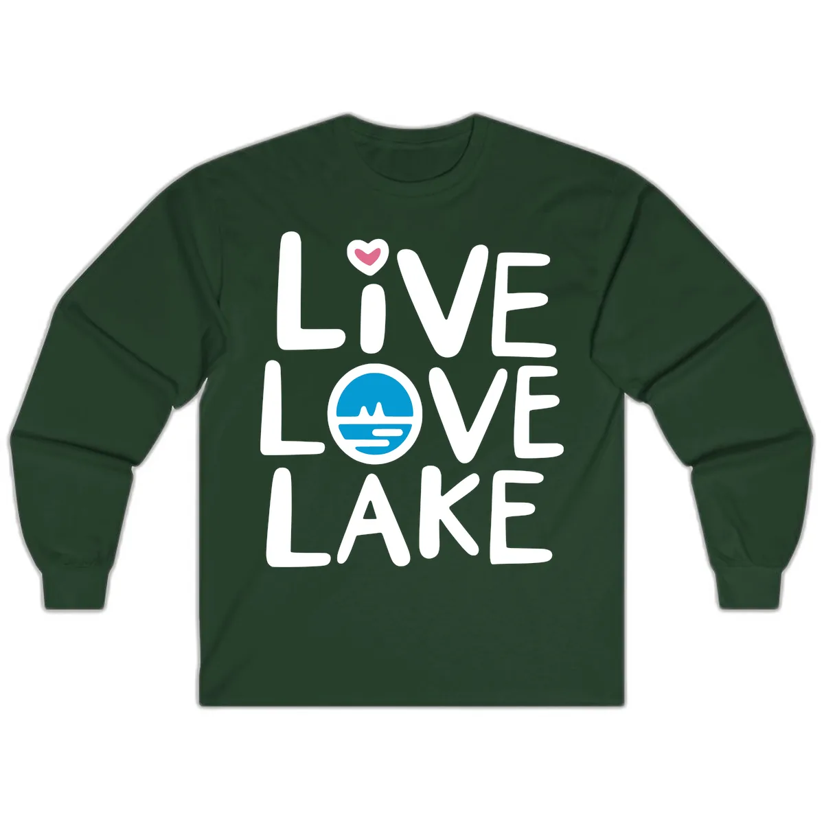 Live Love Lake Typography Design Long Sleeve in Forest Green