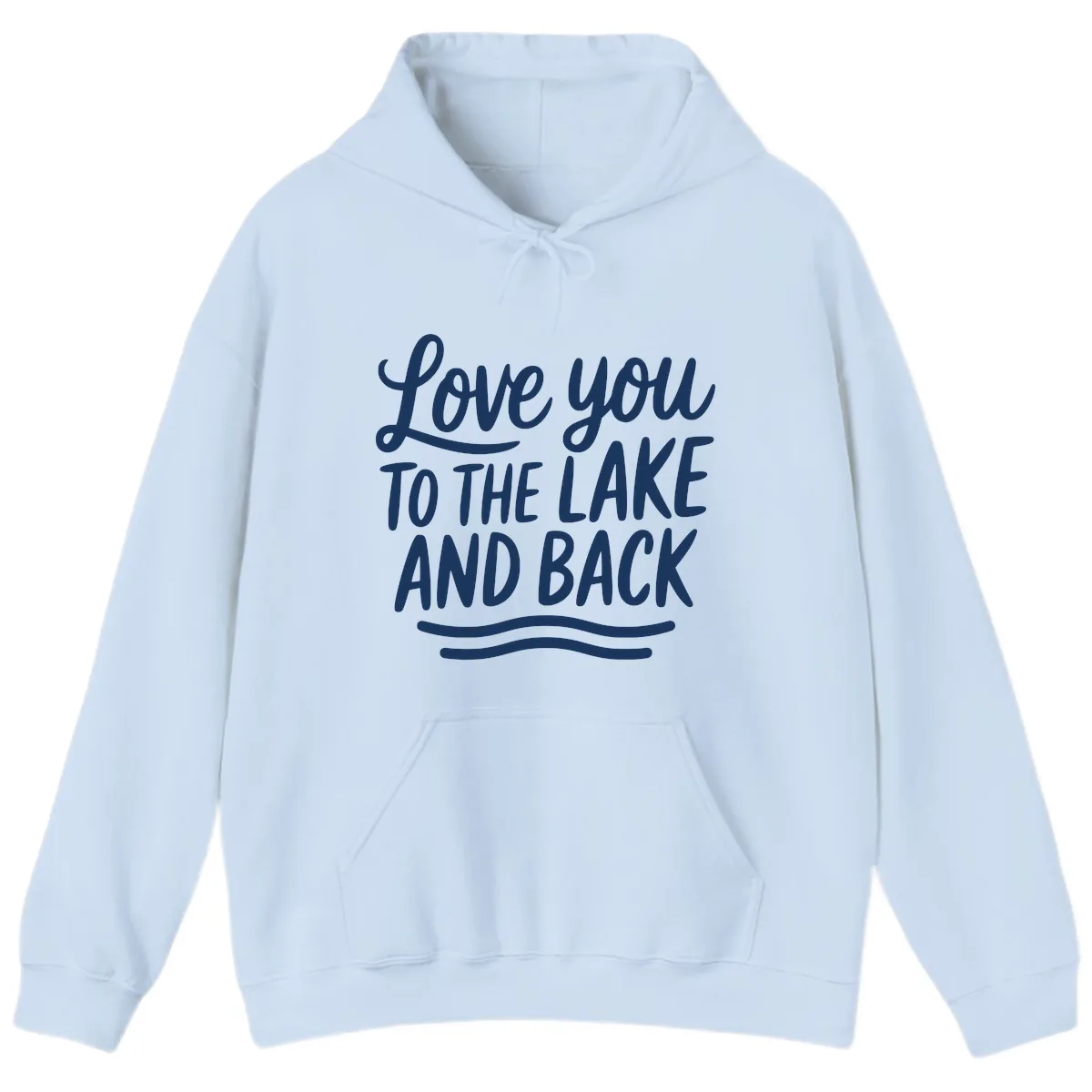 Love You To The Lake And Back Hoodie in Light Blue