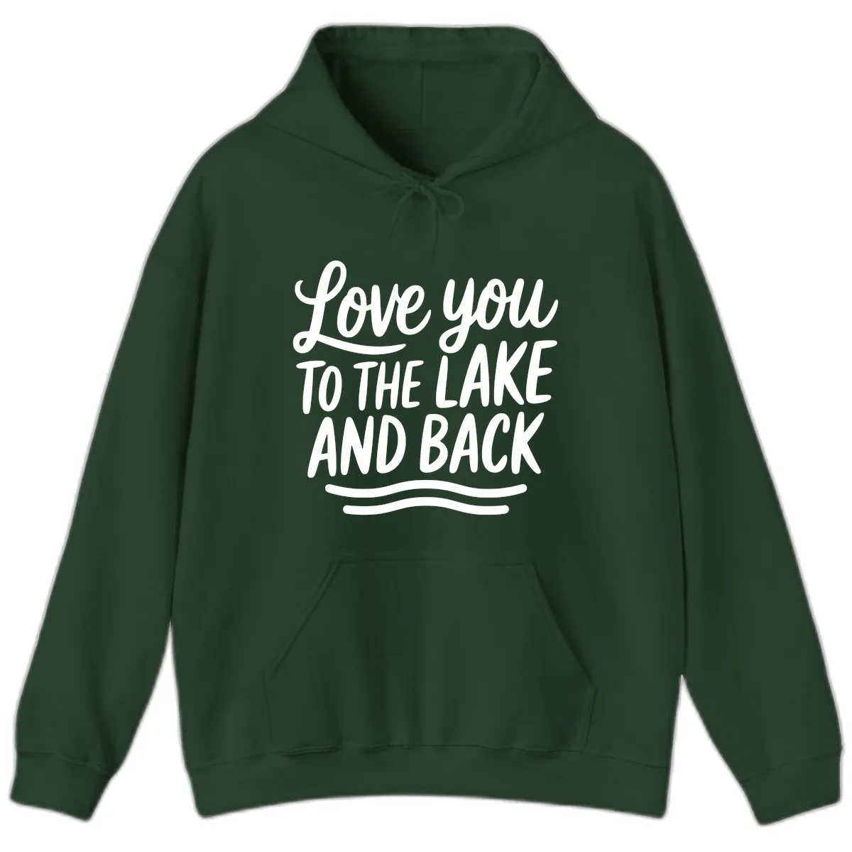 Love You To The Lake And Back Hoodie in Forest Green