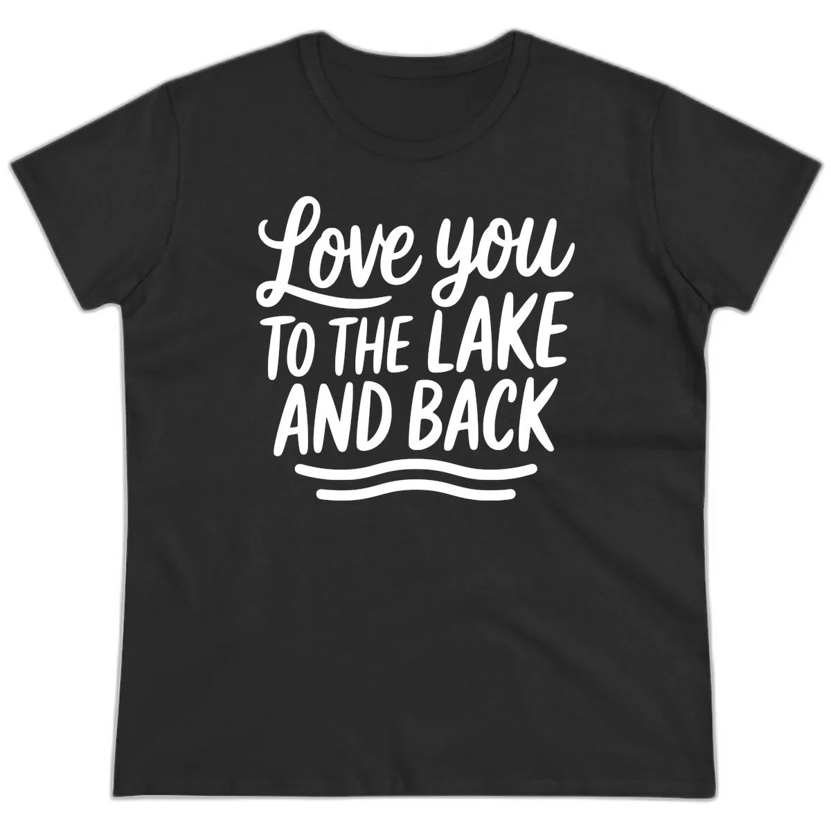 Love You To The Lake And Back Ladies Tee in Black