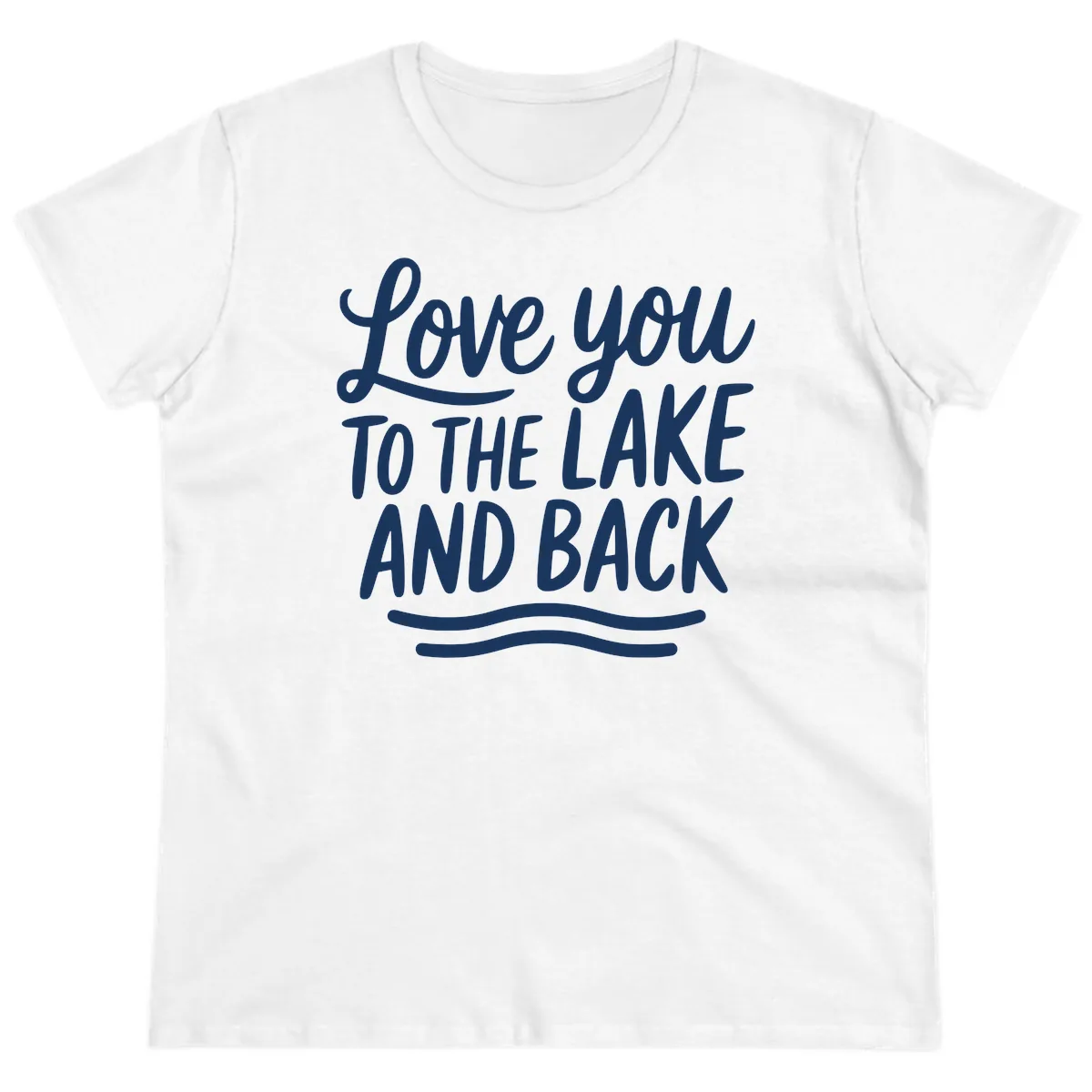 Love You To The Lake And Back Ladies Tee in White