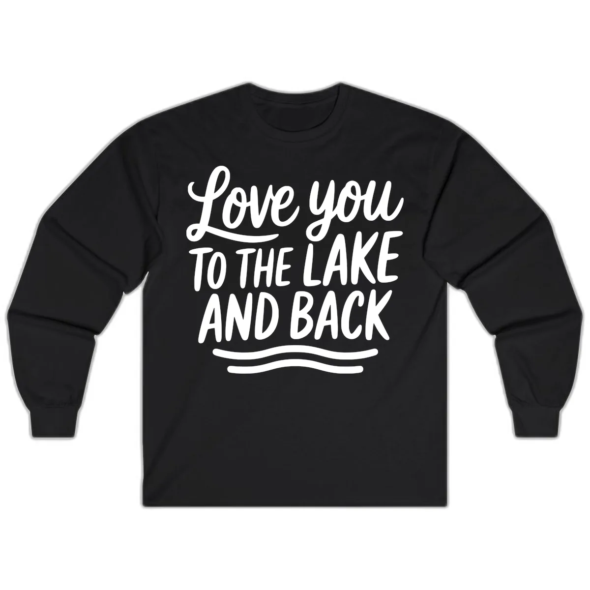 Love You To The Lake And Back Long Sleeve in Black