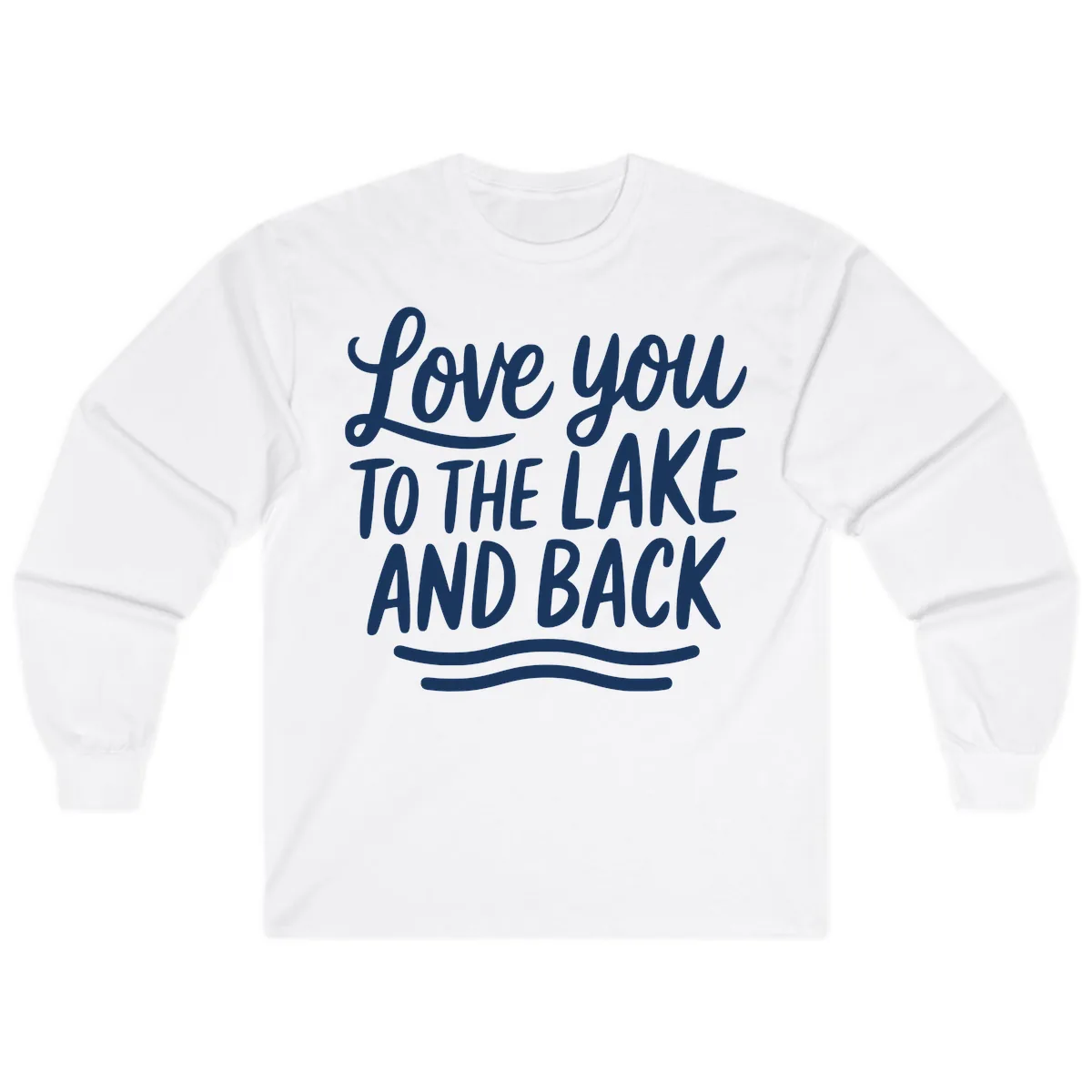 Love You To The Lake And Back Long Sleeve in White