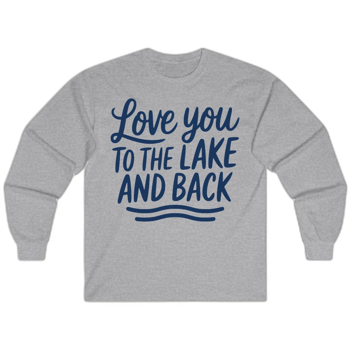 Love You To The Lake And Back Long Sleeve in Sport Grey