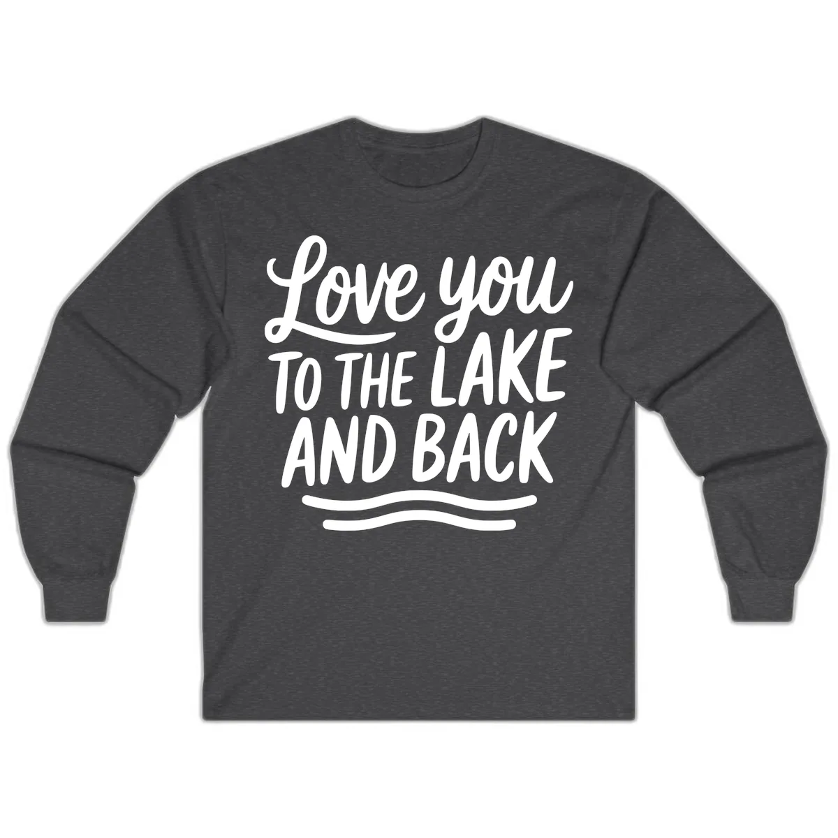 Love You To The Lake And Back Long Sleeve in Dark Heather