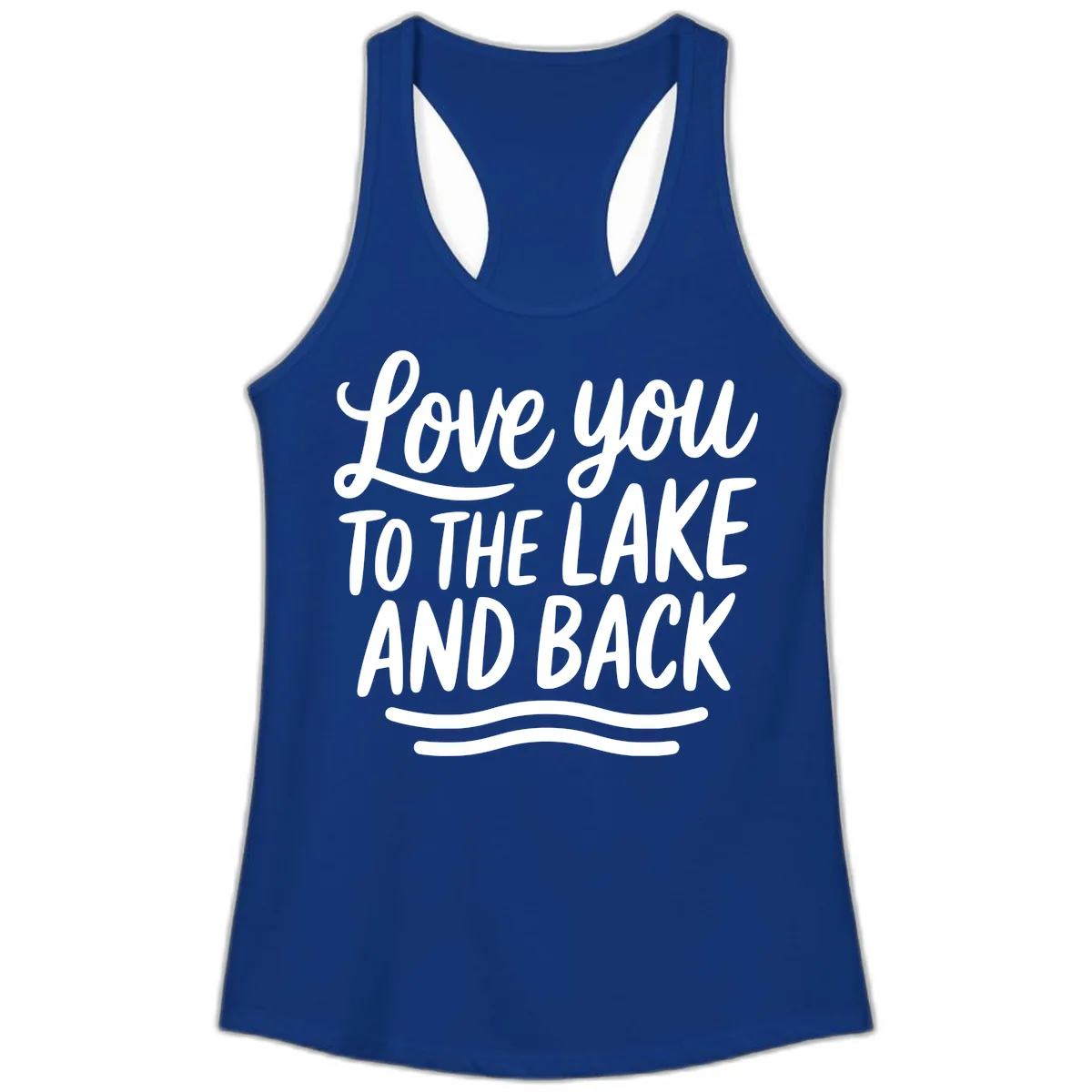 Love You To The Lake And Back Ladies Tank in Solid Royal
