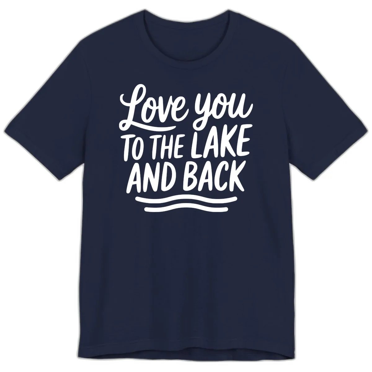 Love You To The Lake And Back Premium T-Shirt in Navy