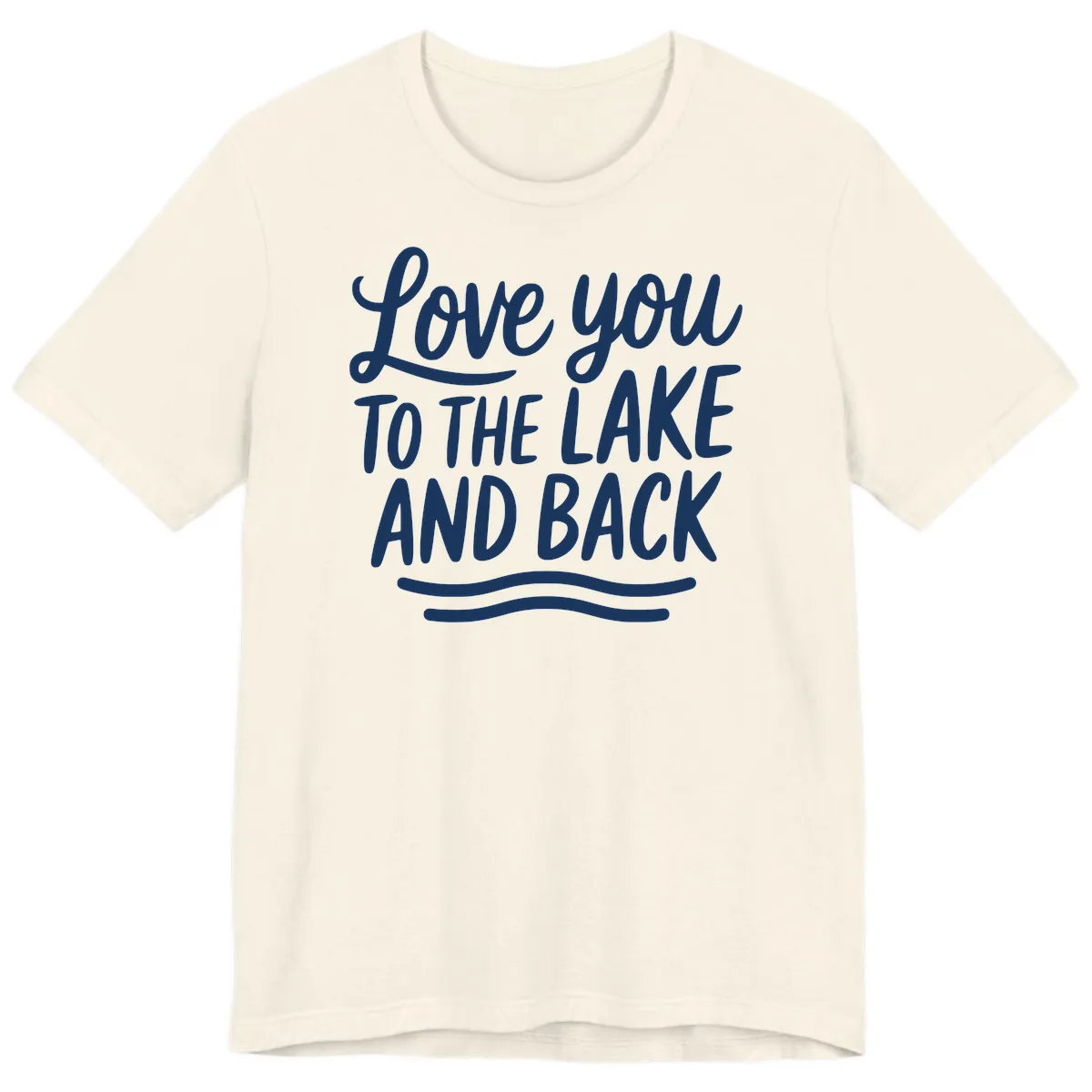 Love You To The Lake And Back Premium T-Shirt in Natural
