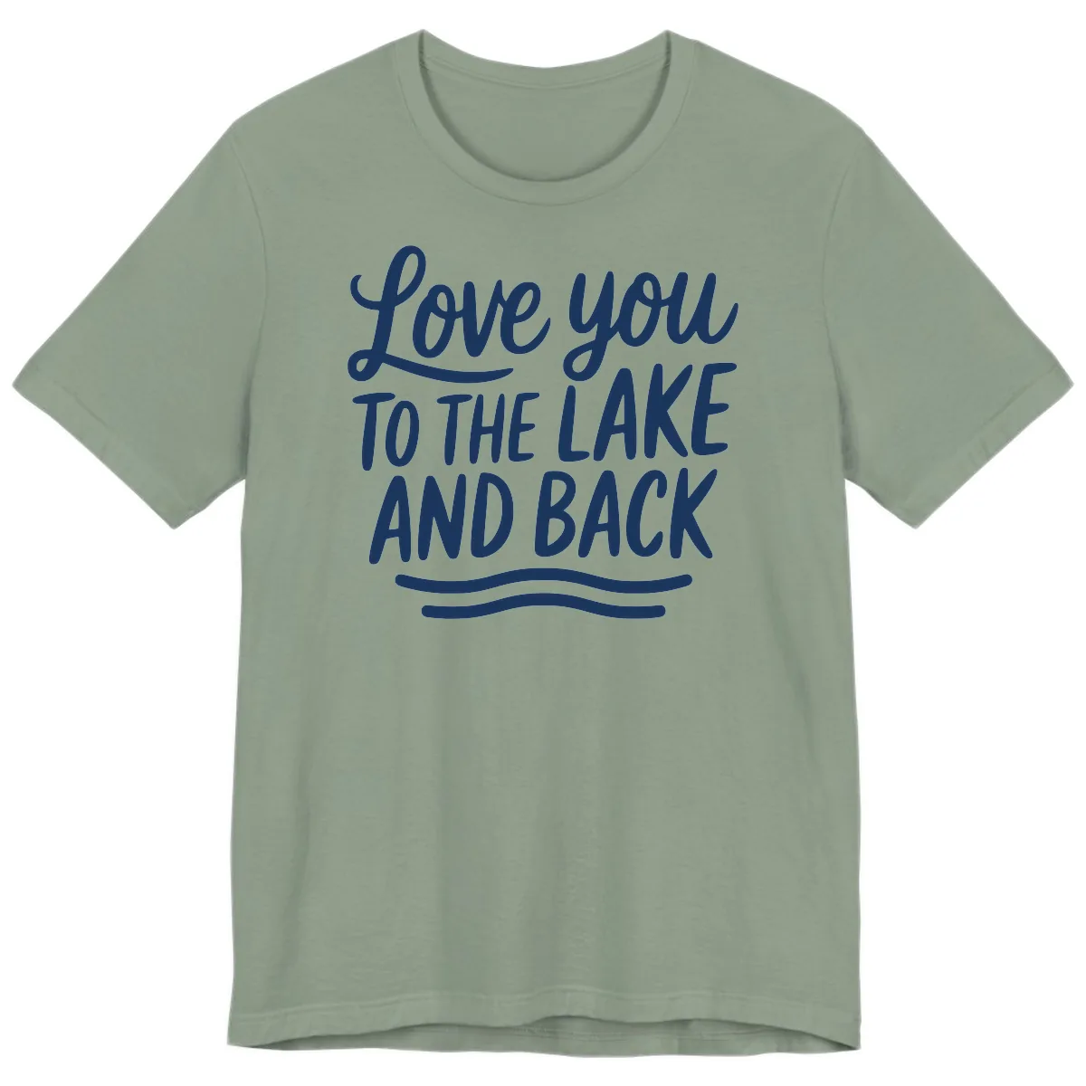 Love You To The Lake And Back Premium T-Shirt in Sage