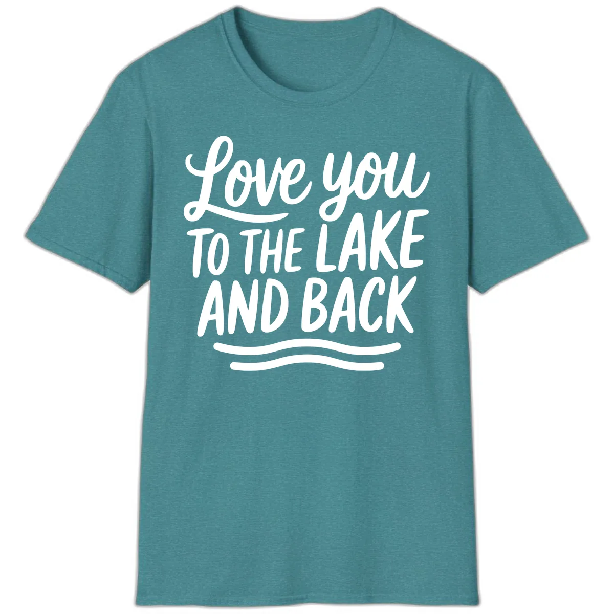 Love You To The Lake And Back T-Shirt in Heather Galapagos Blue