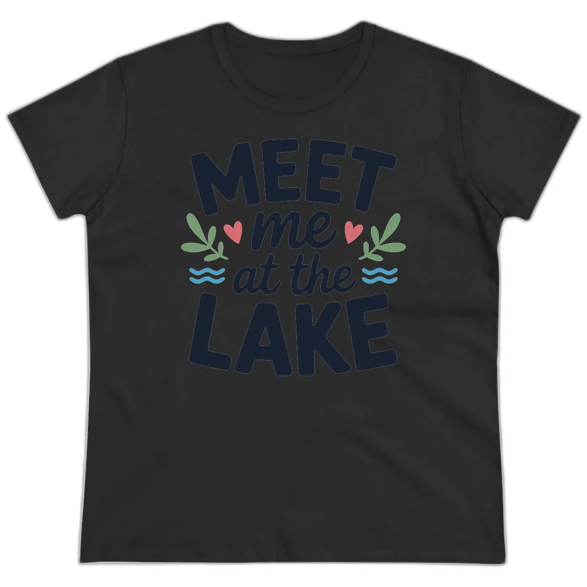 Meet Me At The Lake Typography Design Ladies Tee in Black