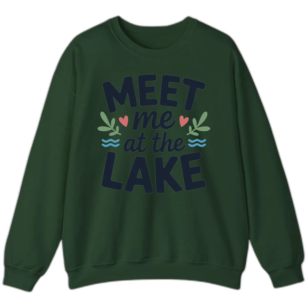 Meet Me At The Lake Typography Design Sweatshirt in Forest Green