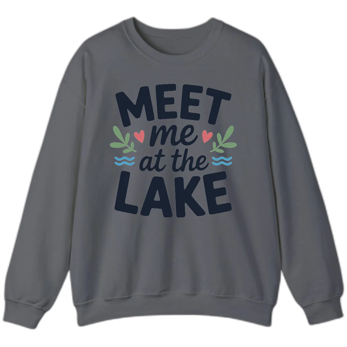Meet Me At The Lake Typography Design Sweatshirt in Charcoal