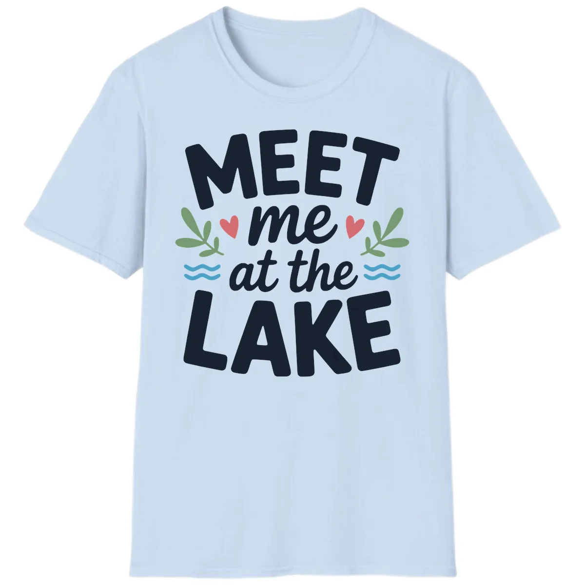 Meet Me At The Lake Typography Design T-Shirt in Light Blue