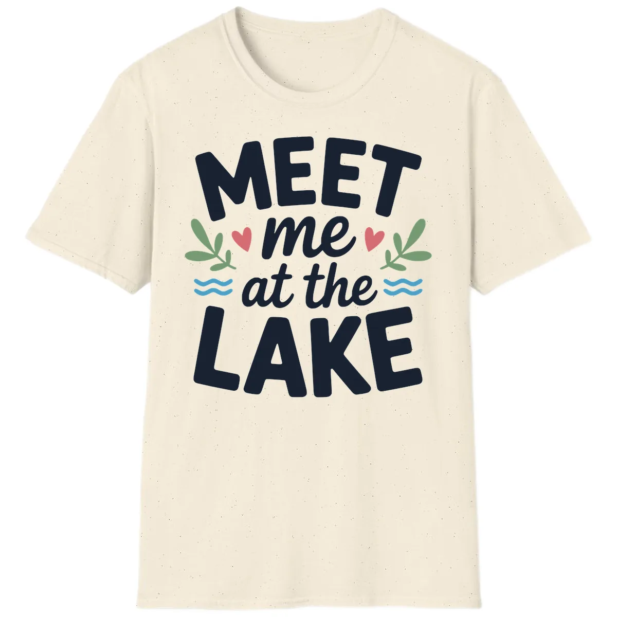 Meet Me At The Lake Typography Design T-Shirt in Natural